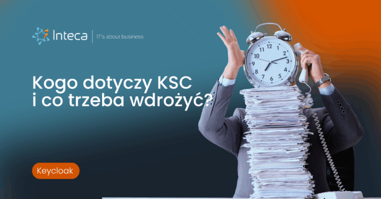 Krajowy System Cyberbezpieczeństwa – kogo dotyczy KSC i co trzeba wdrożyć?