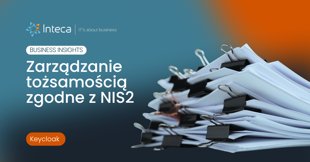 Zarządzanie tożsamością zgodne z NIS2 » Inteca Informational banner about NIS2-compliant identity management with Inteca logo and a pile of documents on the right.