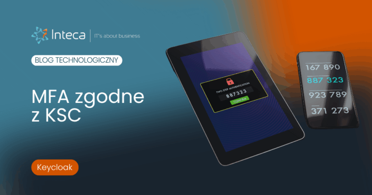Nagłówek bloga technologicznego Intec: MFA zgodne z KSC, tablet z ekranem 2FA i telefon z kodami, oznaczenie Keycloak.